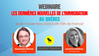 Webinaire : les dernières nouvelles de l'immigration au Québec : travailleurs temporaires et résidents permanents